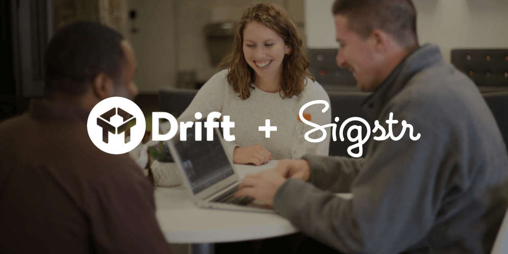 Introducing Drift + Sigstr – Start Hundreds Of Real-Time Conversations From A Marketing Channel You've Never Thought About