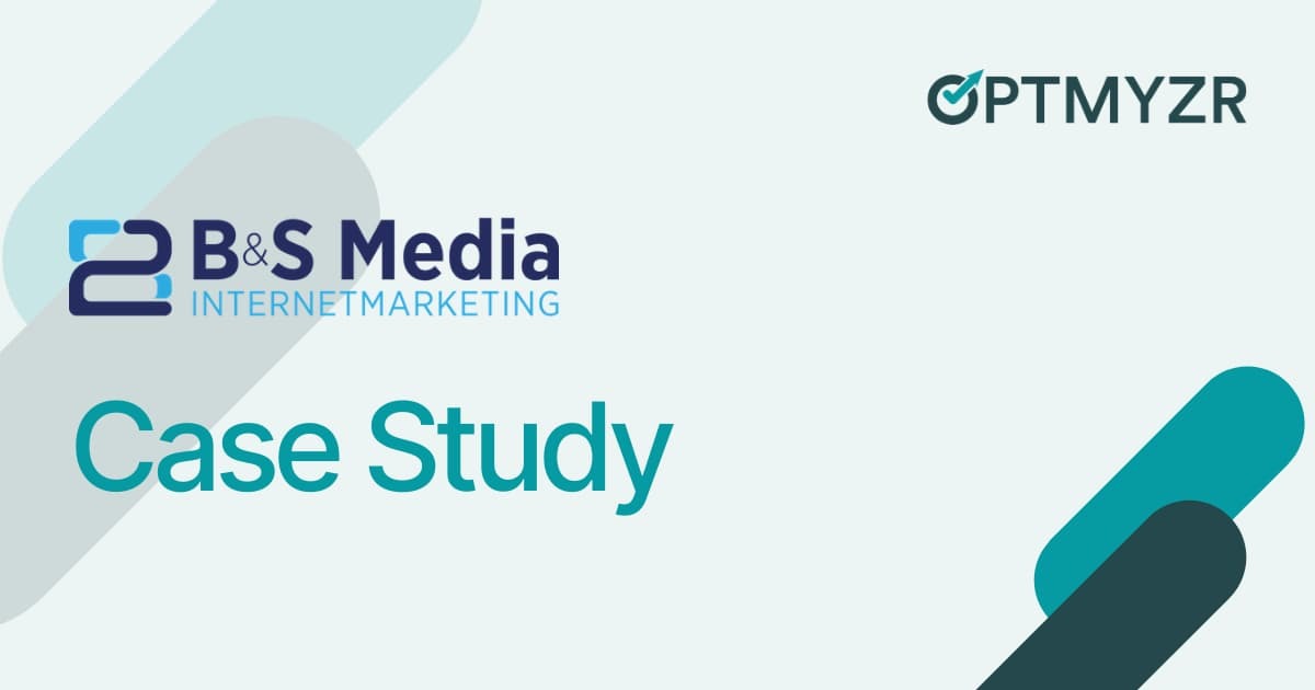 Optmyzr | B&S Media Case Study