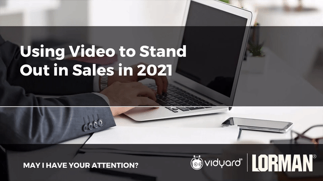 Vidyard + Lorman | Using Video to Stand Out in Sales (On-Demand)