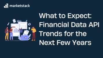 What to Expect: Financial Data API Trends for the Next Few Years