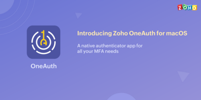 Introducing Zoho OneAuth – Authenticator for macOS