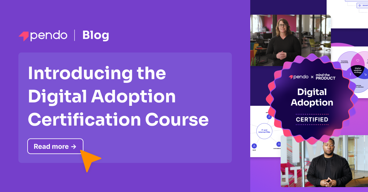 Introducing the Digital Adoption Certification Course by Pendo and Mind the Product