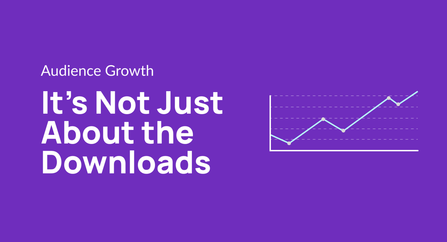 It's Not Just About the Podcast Downloads