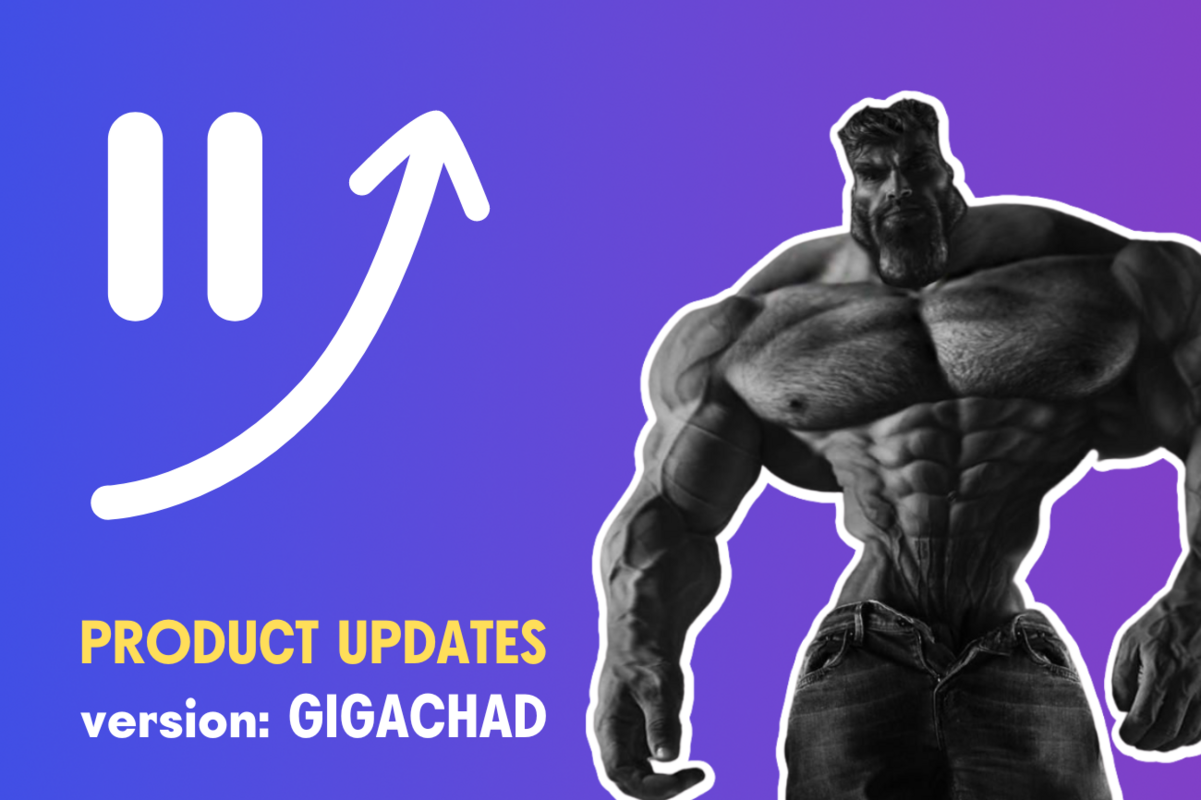 January product updates: Version GigaChad