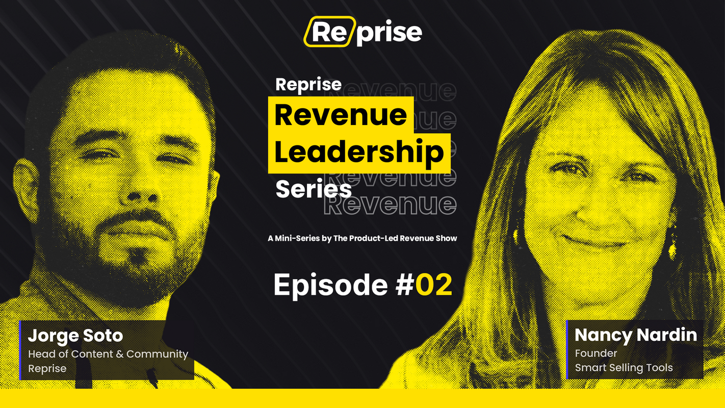The Reprise Revenue Leadership Mini-Series, Ep 02 | Nancy Nardin, Founder at Smart Selling Tools – Reprise
