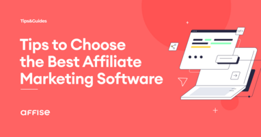 How to choose the best affiliate marketing software for a network or agency