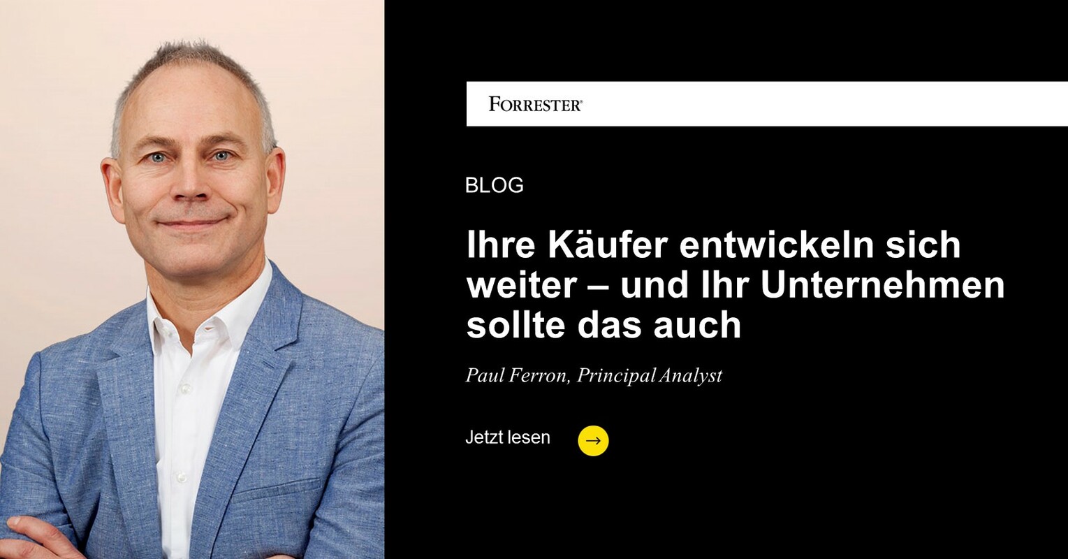 Ihre Käufer entwickeln sich weiter – und Ihr Unternehmen sollte das auch