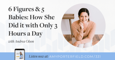 #331: 6 Figures & 5 Babies: How She Did it with Only 3 Hours a Day 