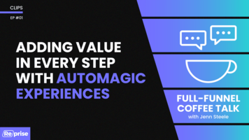 Adding Value in Every Step with Automagic Experiences