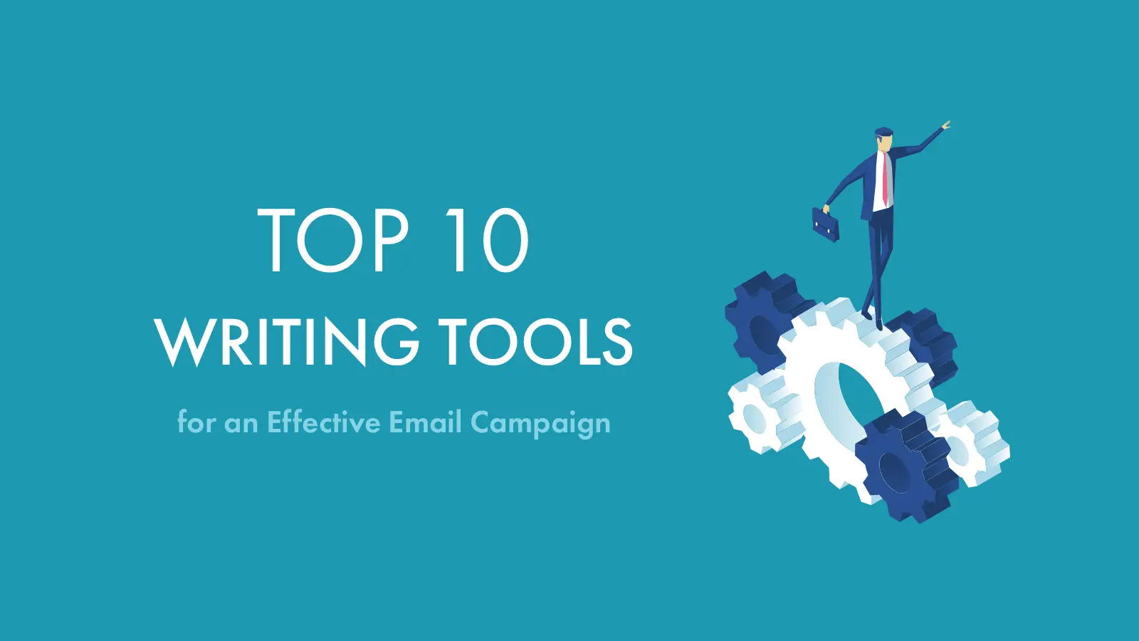 Top 10 Writing Tools for an Effective Email Campaign