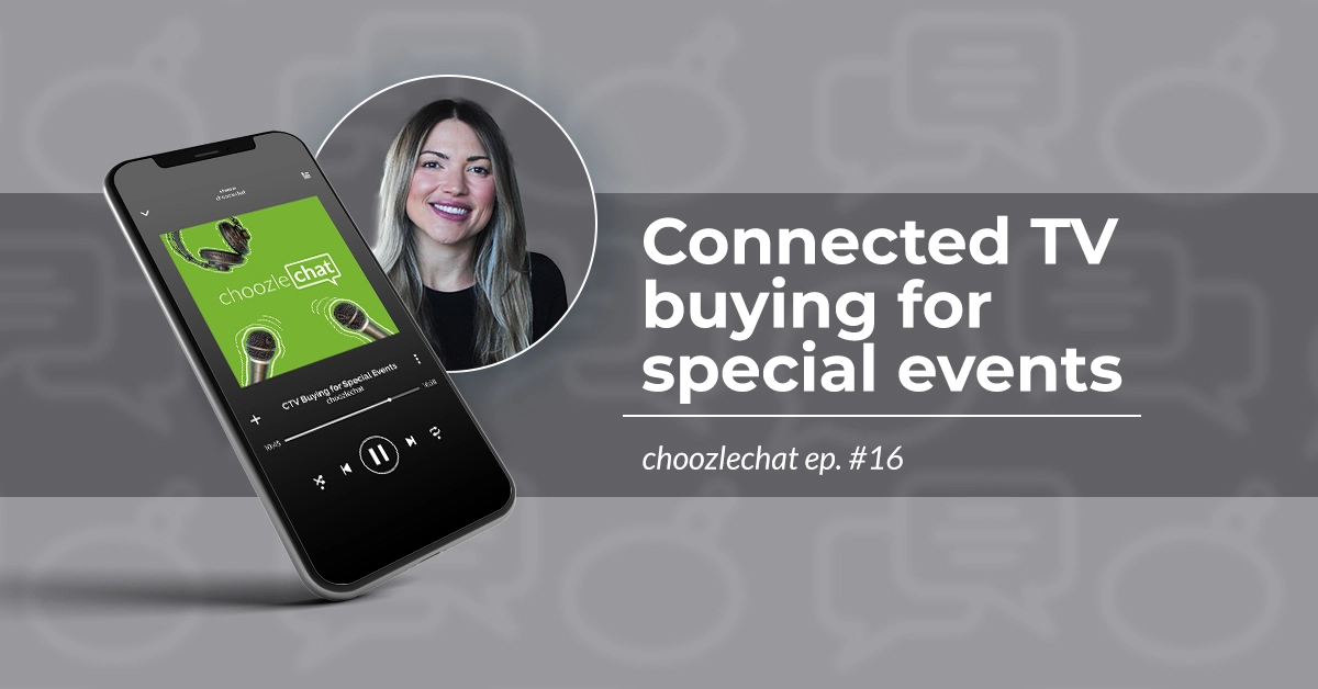 Connected TV buying for special events | choozlechat ep. #16