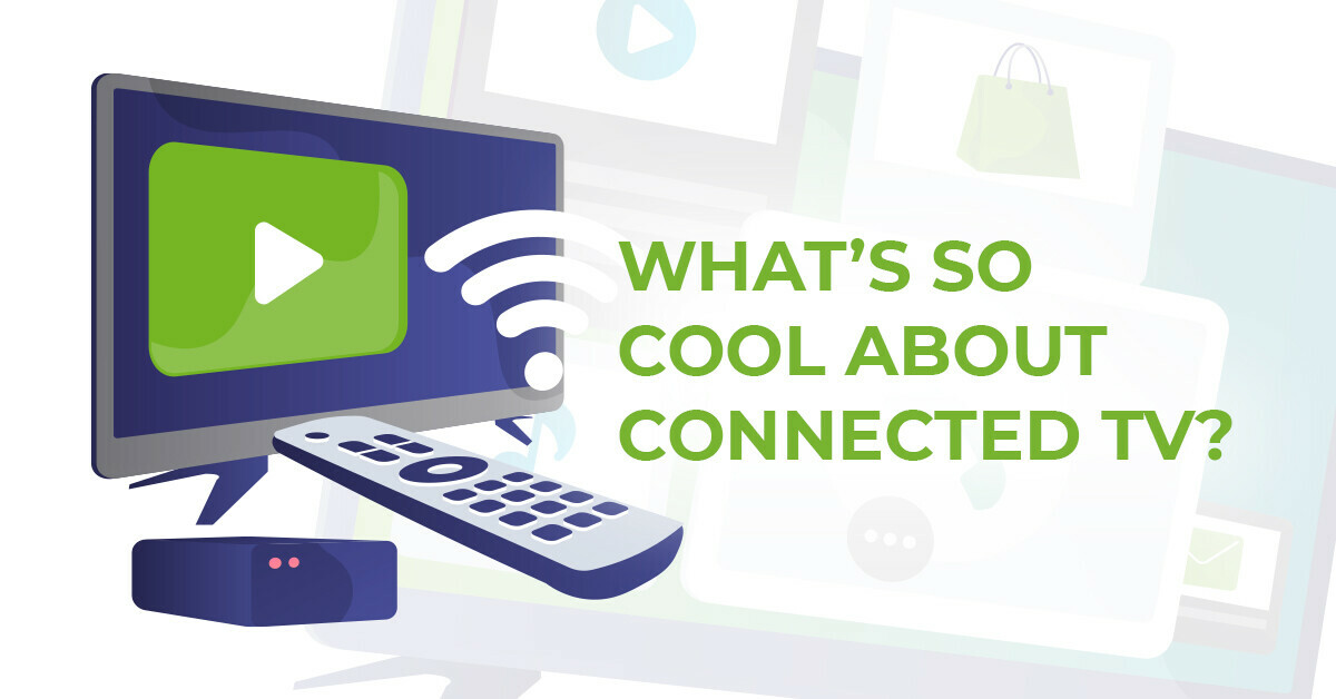 What's so cool about connected TV?