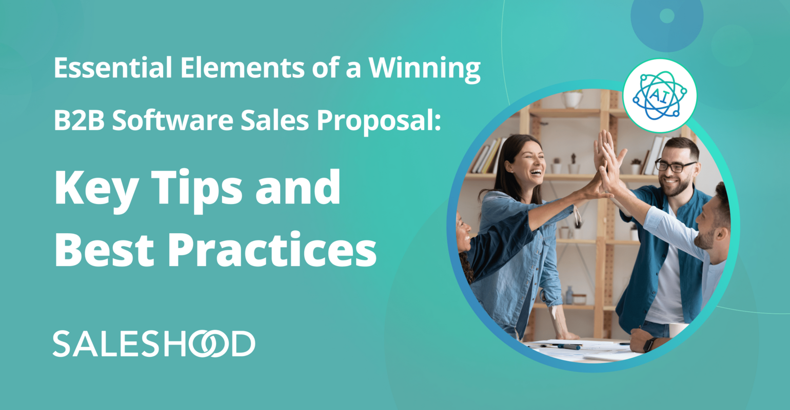 Essential elements of a winning B2B software sales proposal: Key tips and best practices
