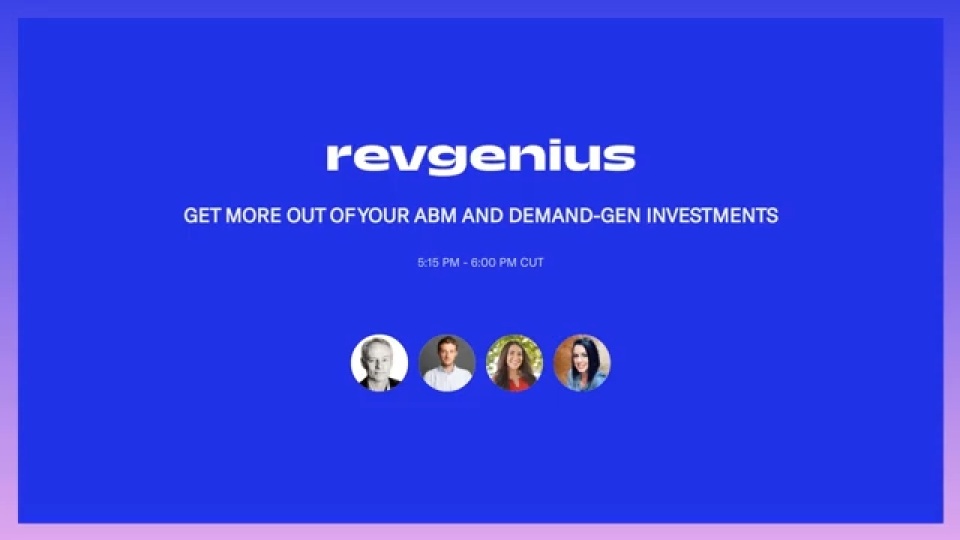 Get More Out of Your Account-Based Marketing and Demand-Gen Investments