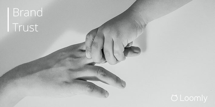 Brand Trust: How to Build and Protect Your Most Important Asset in 2020 | Loomly Blog