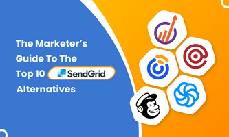 The Marketer's Guide To The Top 10 SendGrid Alternatives