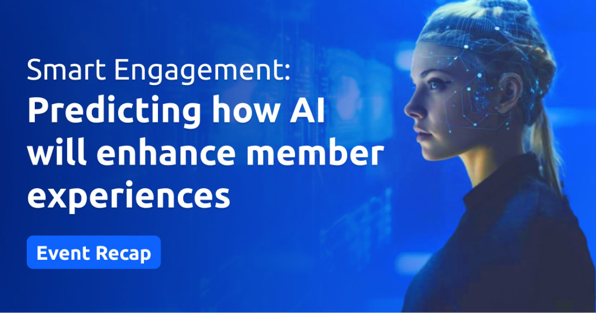 Event Smart Engagement: Predicting How AI Will Enhance Member Experiences - Recap