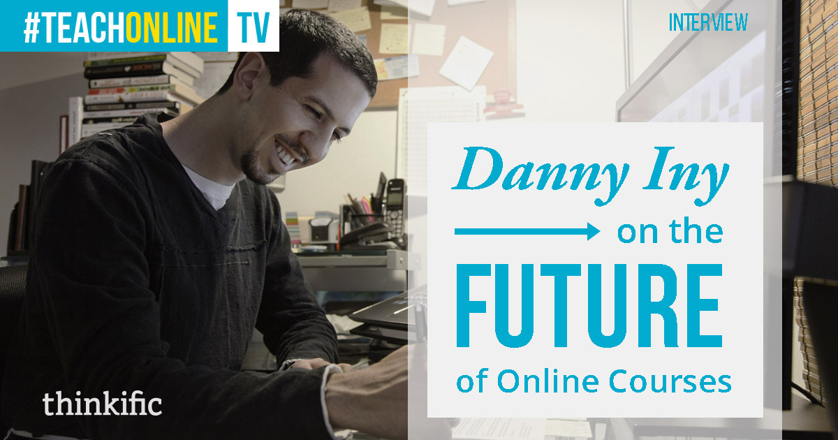 The Future of Online Education & Online Courses (Danny Iny Interview)