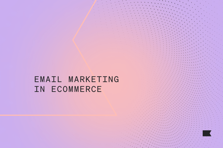 Email marketing in ecommerce: what it is + why it matters