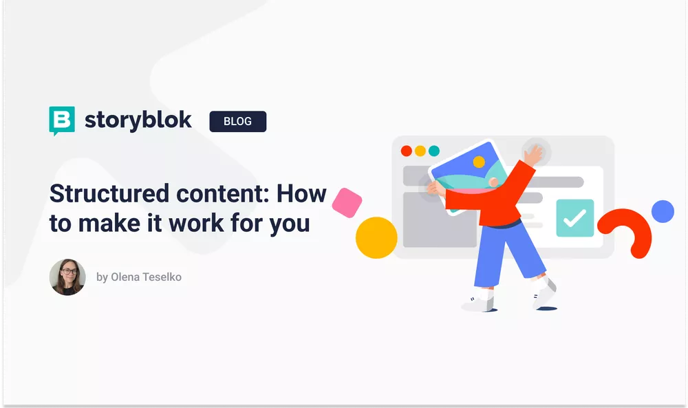 Structured content: How to make it work for you