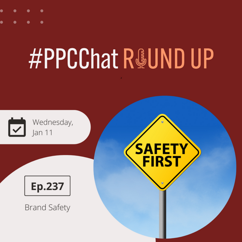 Brand Safety in PPC | PPCChat Roundup EP237 | by Anu Adegbola