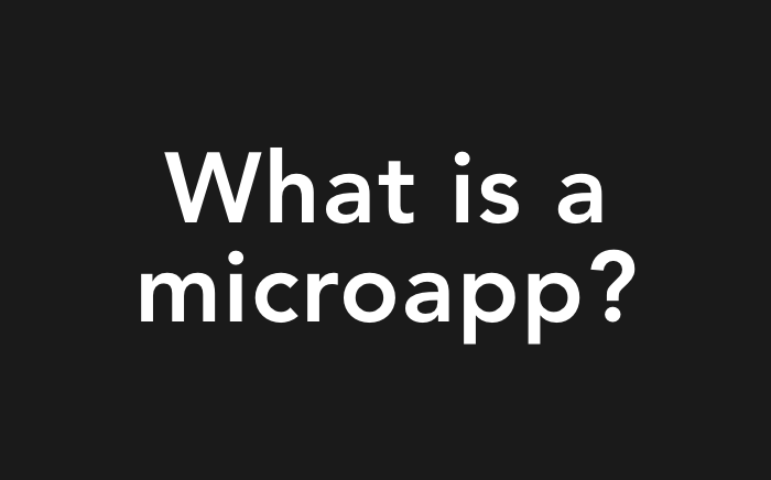 What is a Microapp?