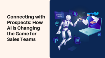 Connecting with Prospects: How AI is Changing the Game for Sales Teams