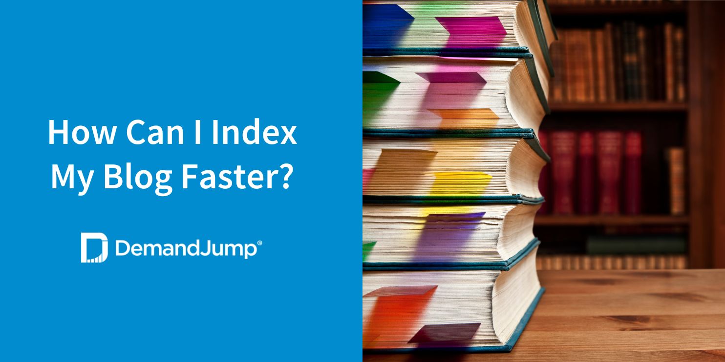 How Can I Index My Blog Faster?