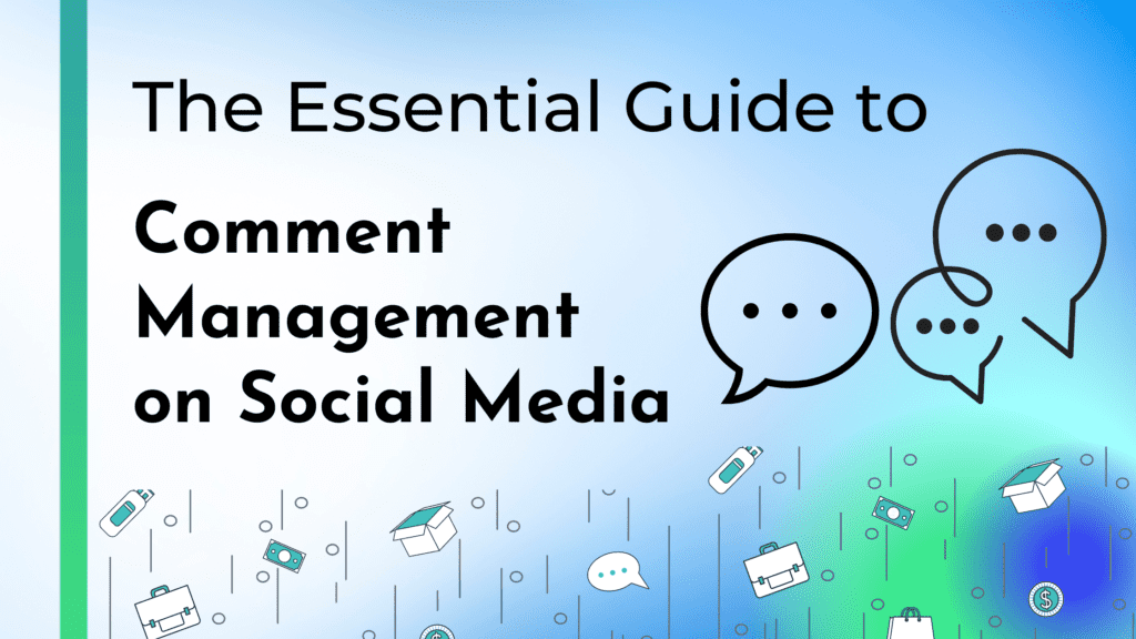 The Essential Guide To Comment Management On Social Media