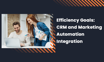 The Power of CRM and Marketing Automation Integration