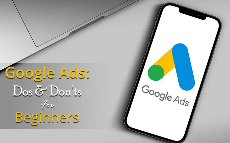 Google Ads: Do's and Don'ts for Beginners