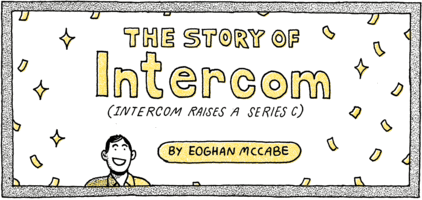The story of Intercom (as we raise a $35M Series C) | Inside Intercom