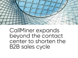 451 Research: CallMiner Expands Beyond the Contact Center to Shorten the B2B Sales Cycle