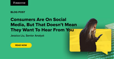 Consumers Are On Social Media, But That Doesn't Mean They Want To Hear From You