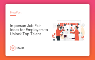 In-person Job Fair Ideas for Employers to Hire Top Talent