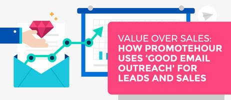 Value Over Sales: How Promotehour Uses 'Good Email Outreach' for Leads and Sales