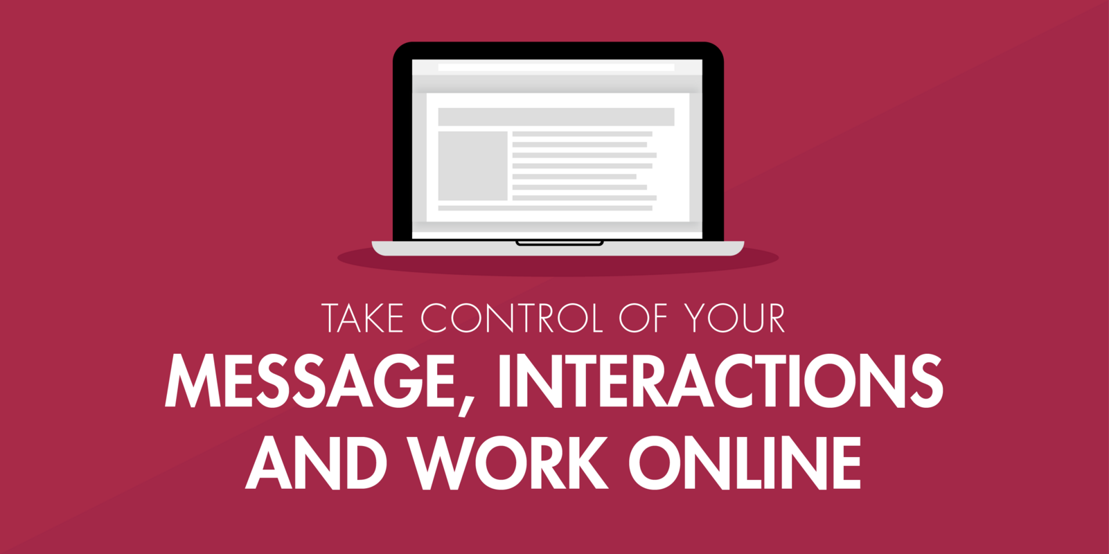 Marketing/PR Roundup: Take Control of Your Message and Interactions Online