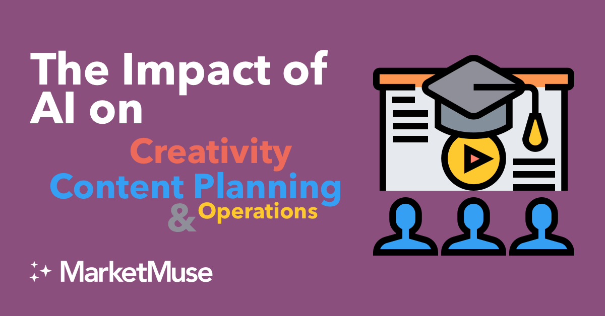 The Impact of AI on Creativity, Content Planning and Operations