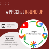 Performance Max & Demand Gen in Google Ads | PPCChat Roundup EP268 | by Anu Adegbola