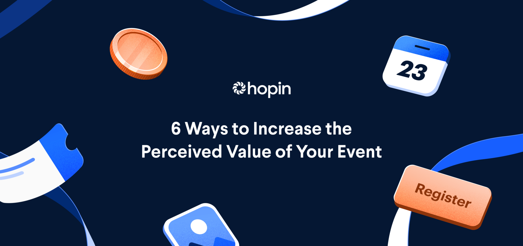 6 Ways to Increase the Perceived Value of Your Event