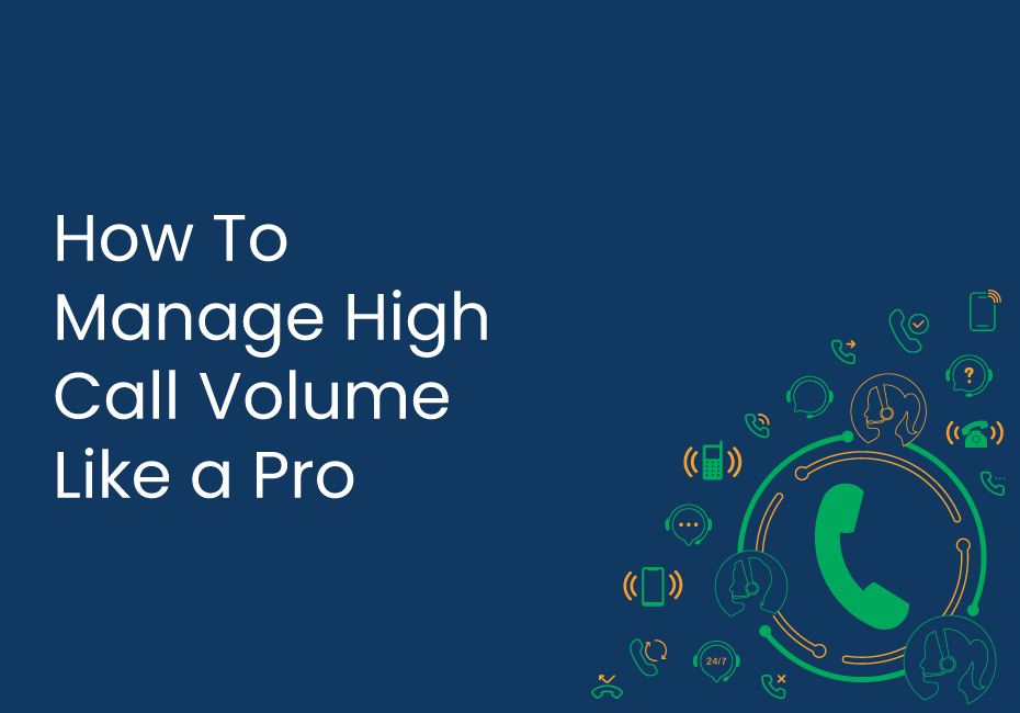 How To Manage High Call Volume Like a Pro
