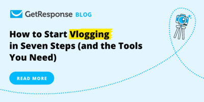 How to Start Vlogging in Seven Steps (and the Tools You Need)