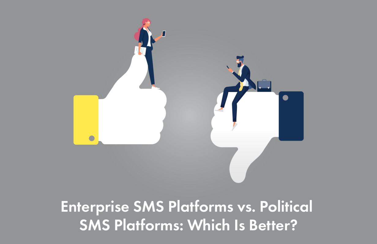 Enterprise SMS Platforms vs. Political SMS Platforms: Which Is Better?