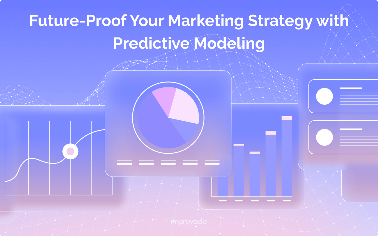 Future-Proof Your Marketing Strategy with Predictive Modeling
