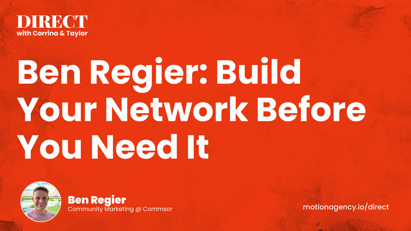Ben Regier: Build Your Network Before You Need It
