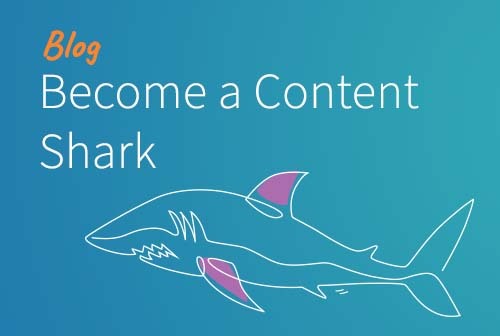 7 Strategies To Become A Content Shark: Own The B2B Ocean 