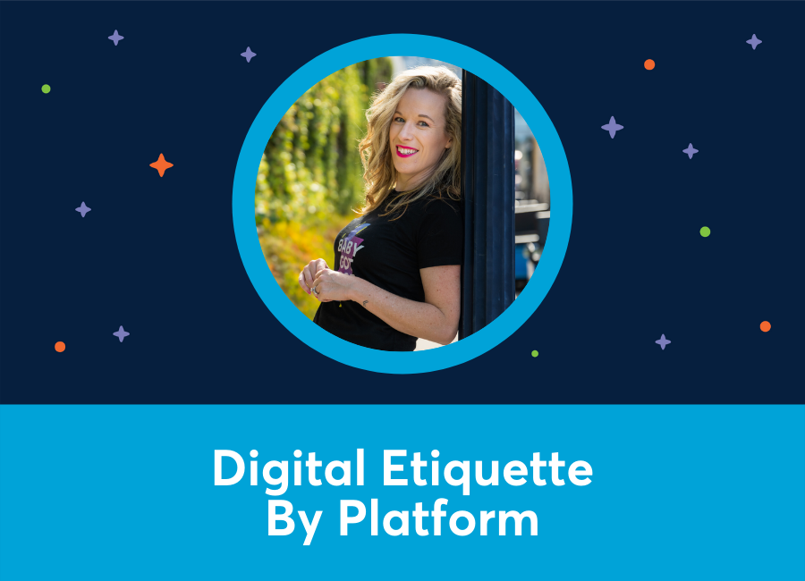 🎥 Digital Etiquette By Platform (Kelly Noble Mirabella)
