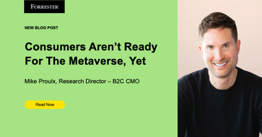 Consumers Aren't Ready For The Metaverse Yet