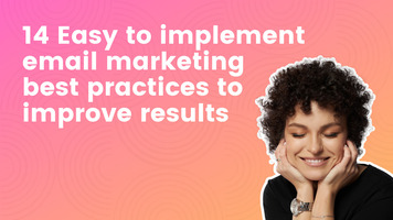 14 Easy to implement email marketing best practices to improve results