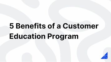 5 Benefits of a Customer Education Program | WorkRamp